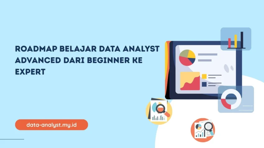 PELATIHAN ROADMAP BELAJAR DATA ANALYST ADVANCED DARI BEGINNER KE EXPERT JAKARTA
