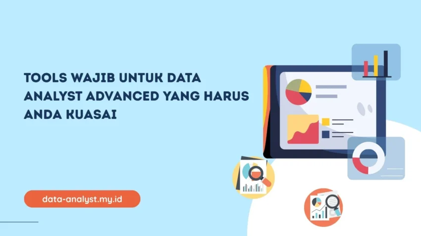 PELATIHAN TOOLS WAJIB UNTUK DATA ANALYST ADVANCED YANG HARUS ANDA KUASAI JAKARTA